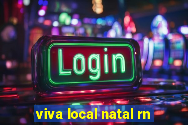 viva local natal rn